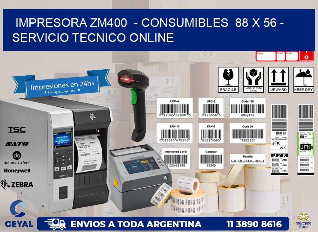 IMPRESORA ZM400  – CONSUMIBLES  88 x 56 – SERVICIO TECNICO ONLINE