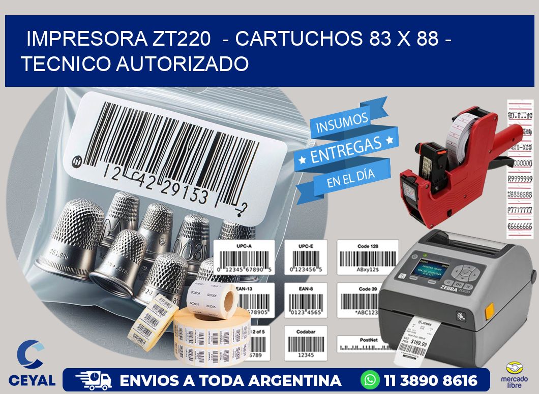 IMPRESORA ZT220  - CARTUCHOS 83 x 88 - TECNICO AUTORIZADO