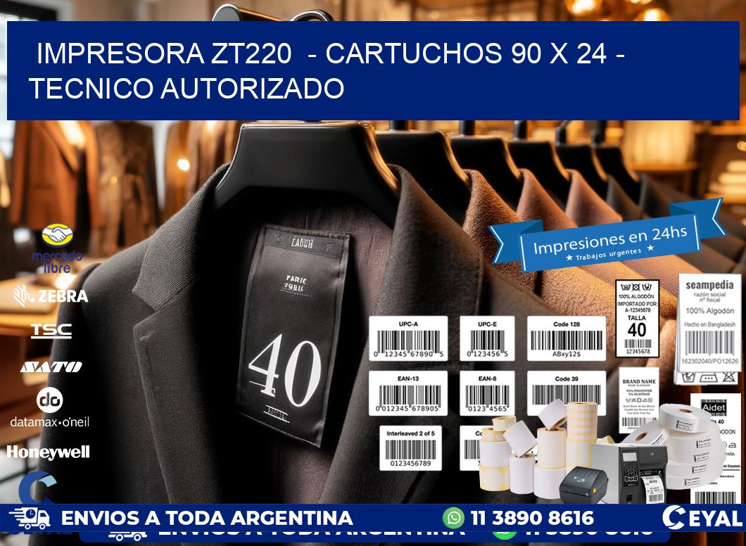IMPRESORA ZT220  - CARTUCHOS 90 x 24 - TECNICO AUTORIZADO