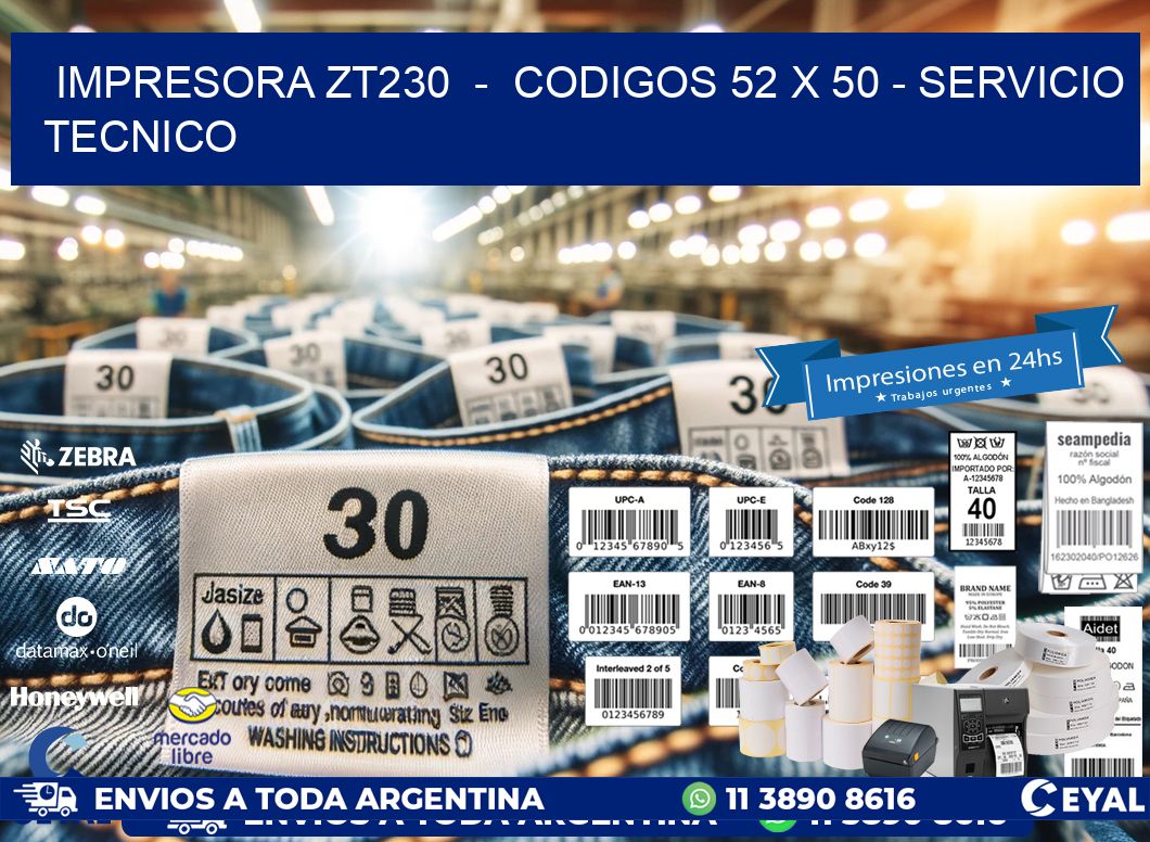 IMPRESORA ZT230  -  CODIGOS 52 x 50 - SERVICIO TECNICO