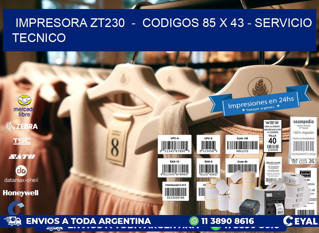 IMPRESORA ZT230  -  CODIGOS 85 x 43 - SERVICIO TECNICO