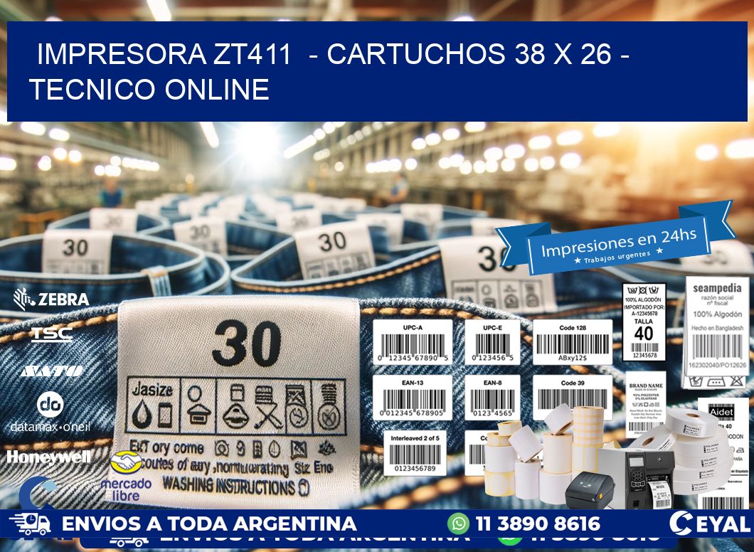 IMPRESORA ZT411  - CARTUCHOS 38 x 26 - TECNICO ONLINE