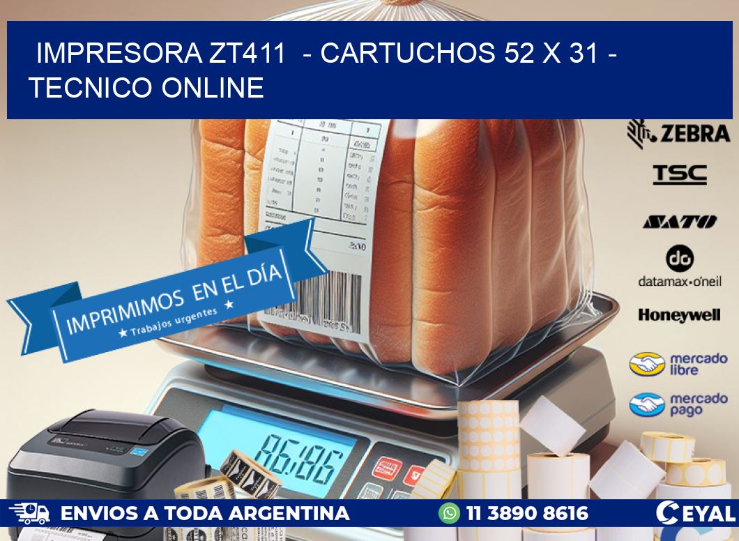 IMPRESORA ZT411  - CARTUCHOS 52 x 31 - TECNICO ONLINE