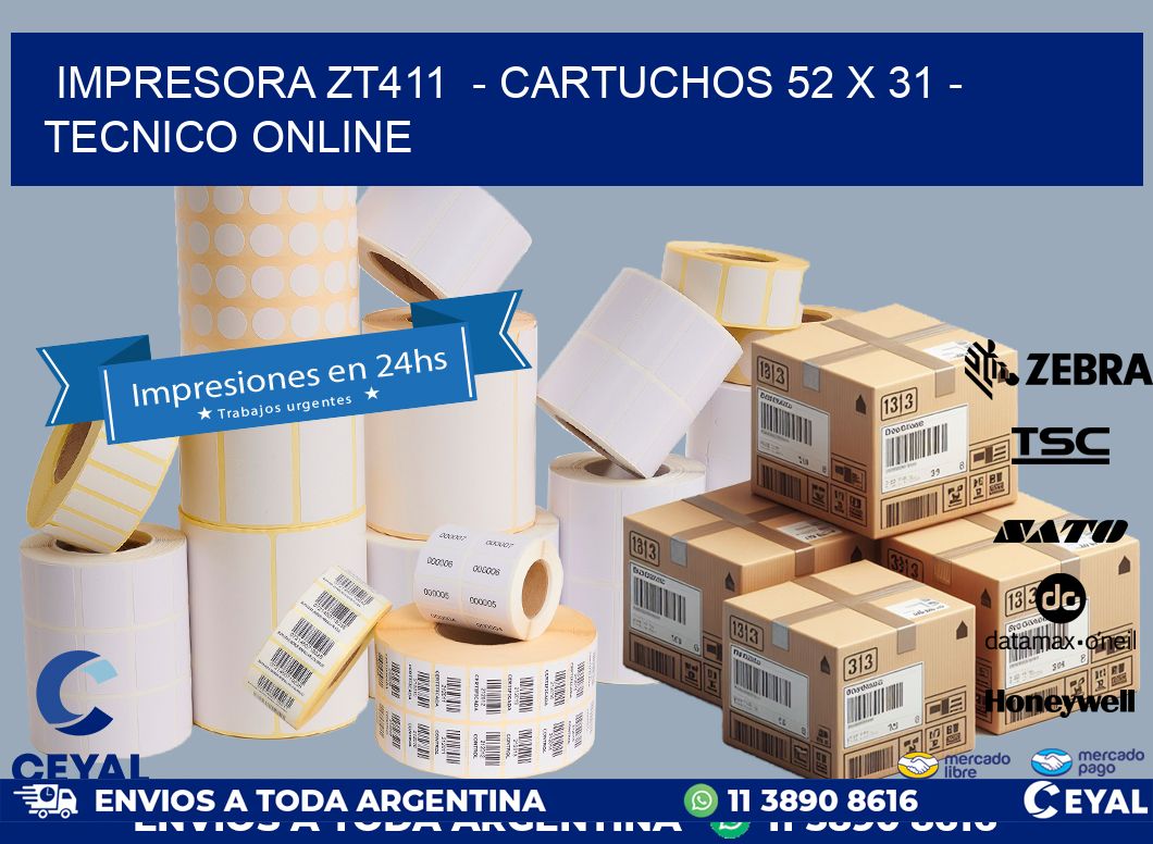 IMPRESORA ZT411  – CARTUCHOS 52 x 31 – TECNICO ONLINE