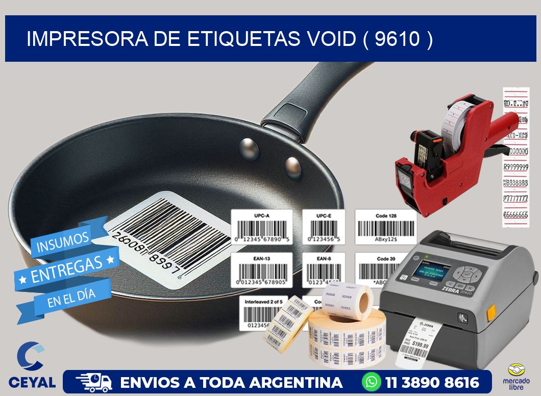 impresora de etiquetas VOID ( 9610 )