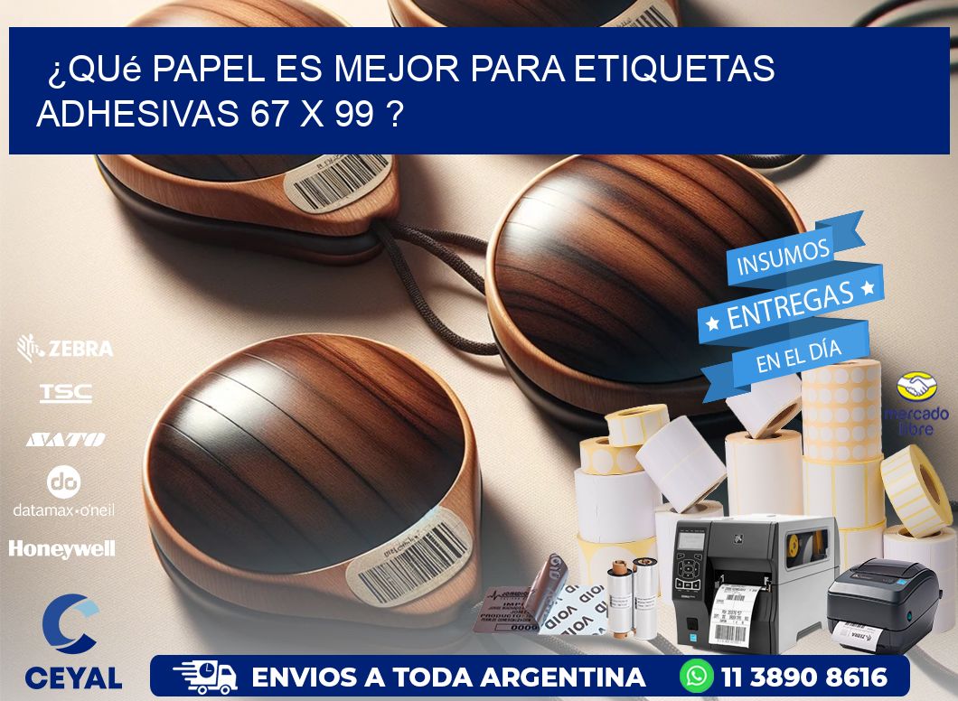 ¿Qué papel es mejor para etiquetas adhesivas 67 x 99 ?