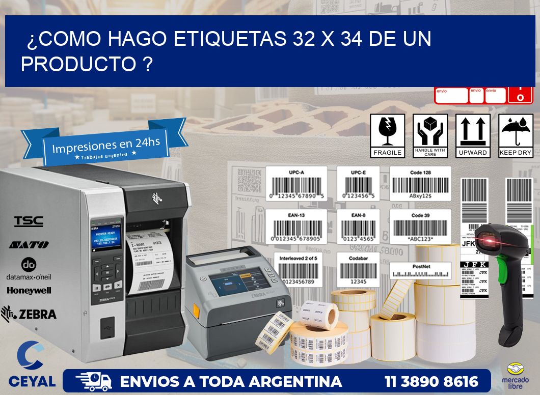 ¿como hago etiquetas 32 x 34 de un producto ?