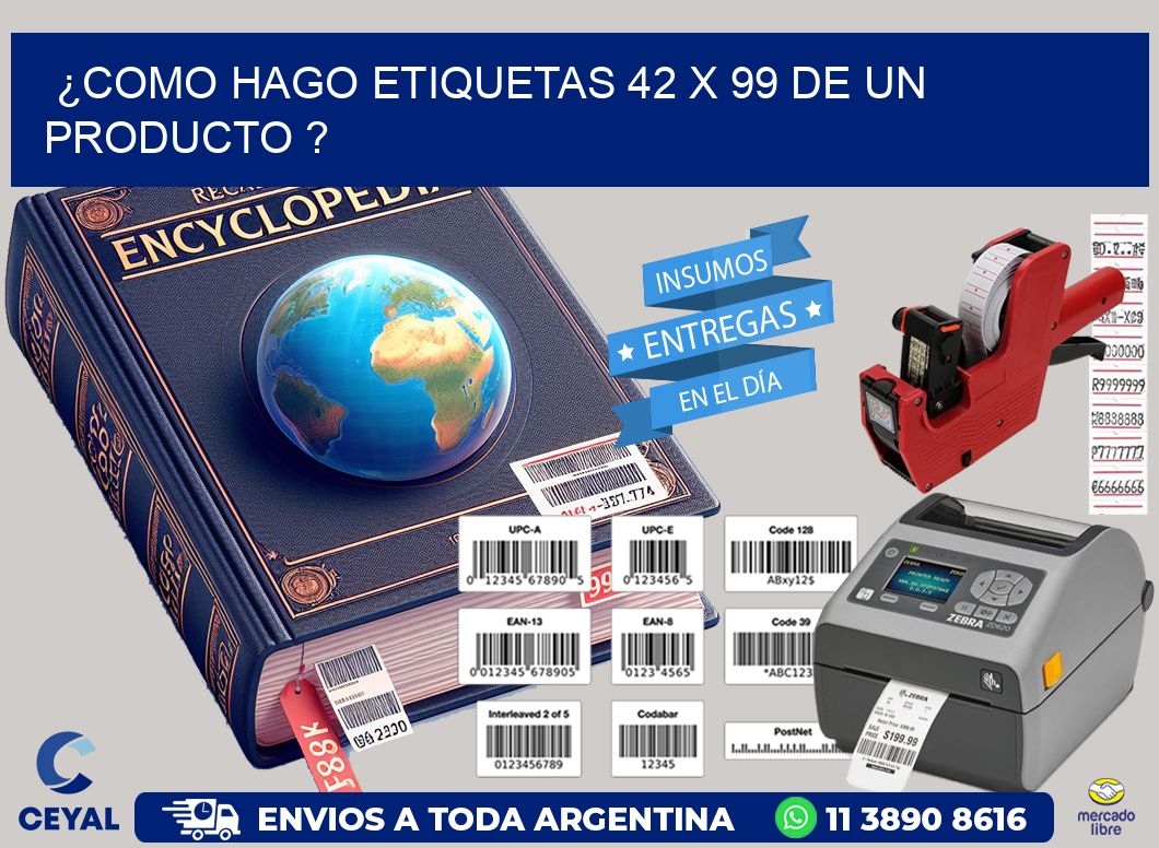 ¿como hago etiquetas 42 x 99 de un producto ?
