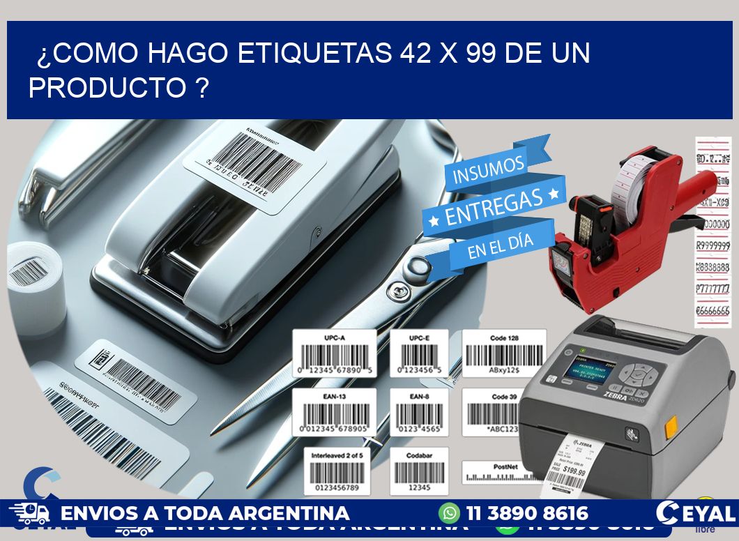 ¿como hago etiquetas 42 x 99 de un producto ?