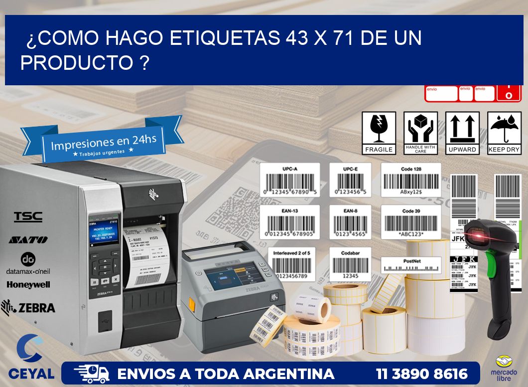 ¿como hago etiquetas 43 x 71 de un producto ?