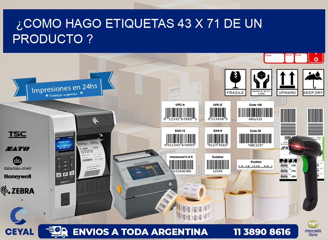 ¿como hago etiquetas 43 x 71 de un producto ?