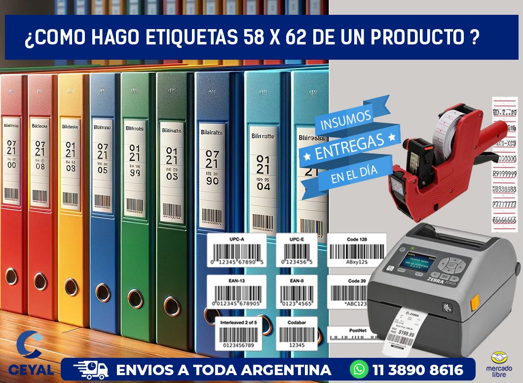 ¿como hago etiquetas 58 x 62 de un producto ?