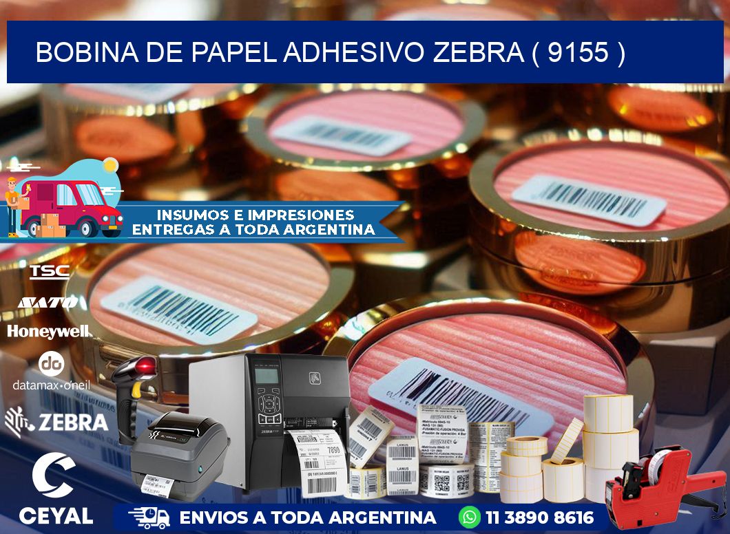 BOBINA DE PAPEL ADHESIVO ZEBRA ( 9155 )