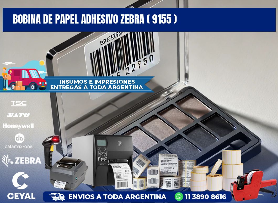 BOBINA DE PAPEL ADHESIVO ZEBRA ( 9155 )