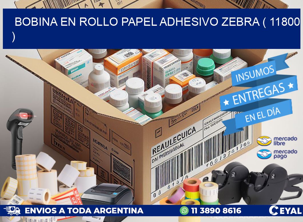 BOBINA EN ROLLO PAPEL ADHESIVO ZEBRA ( 11800 )