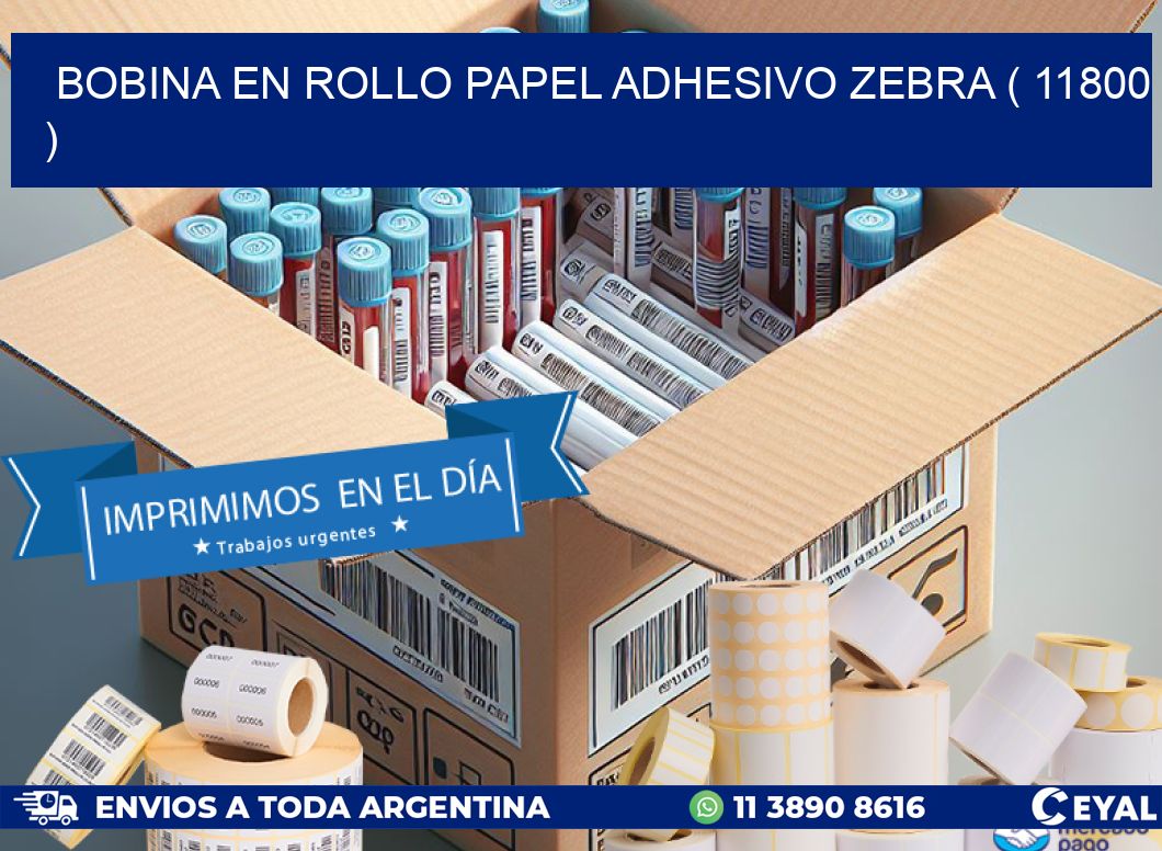 BOBINA EN ROLLO PAPEL ADHESIVO ZEBRA ( 11800 )