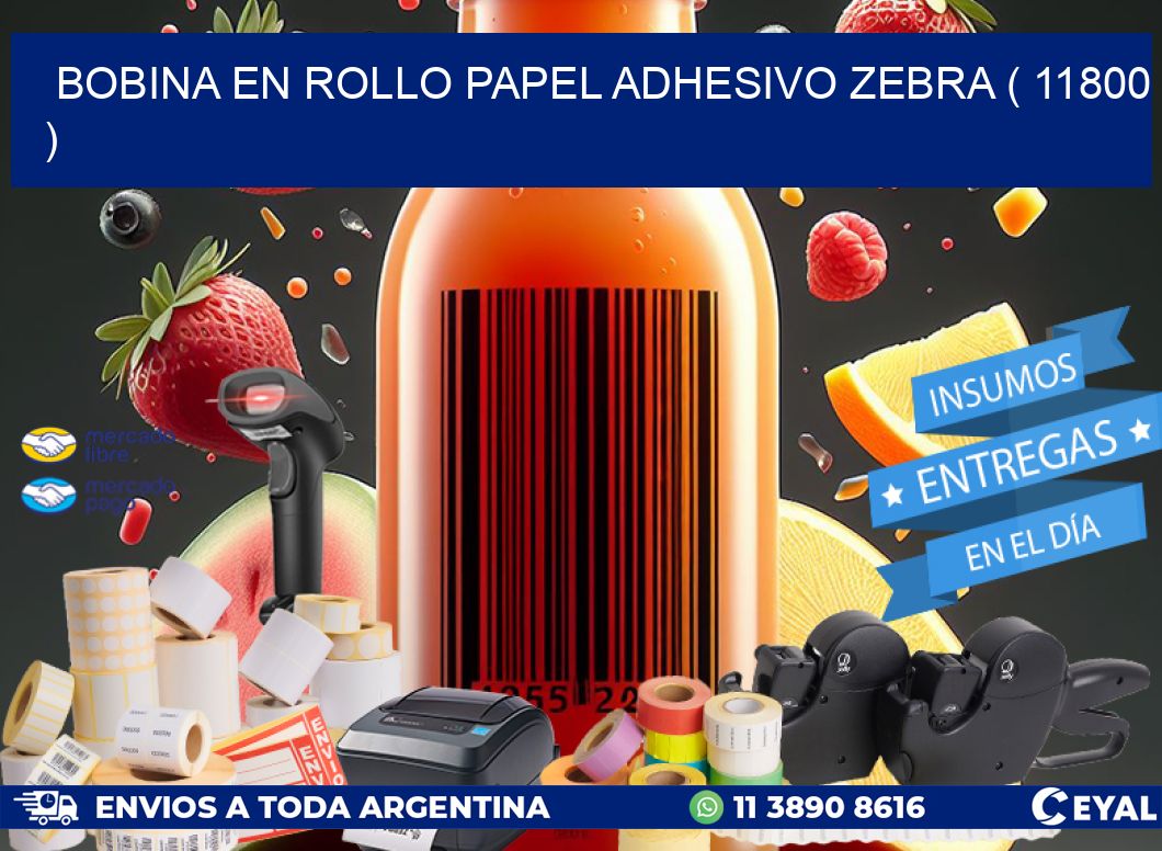 BOBINA EN ROLLO PAPEL ADHESIVO ZEBRA ( 11800 )