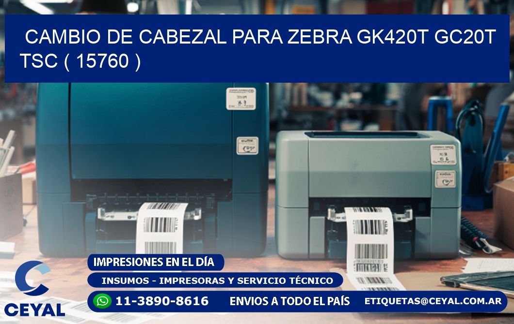 CAMBIO DE CABEZAL PARA ZEBRA GK420T GC20T TSC ( 15760 )