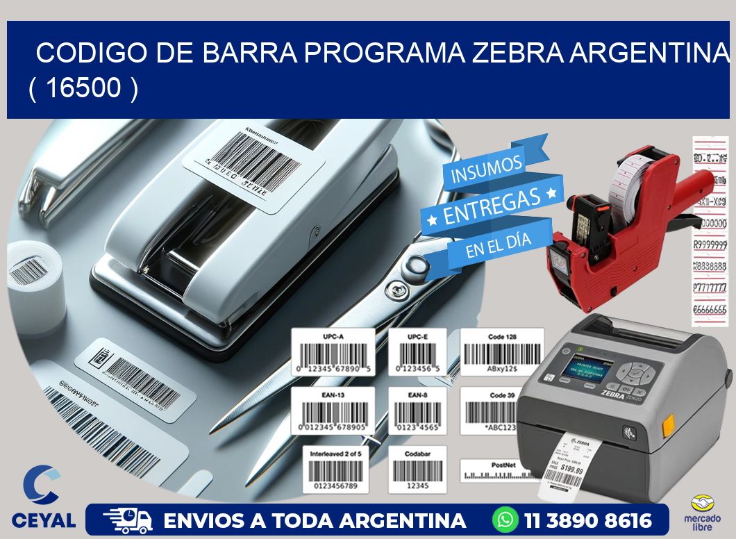 CODIGO DE BARRA PROGRAMA ZEBRA ARGENTINA ( 16500 )