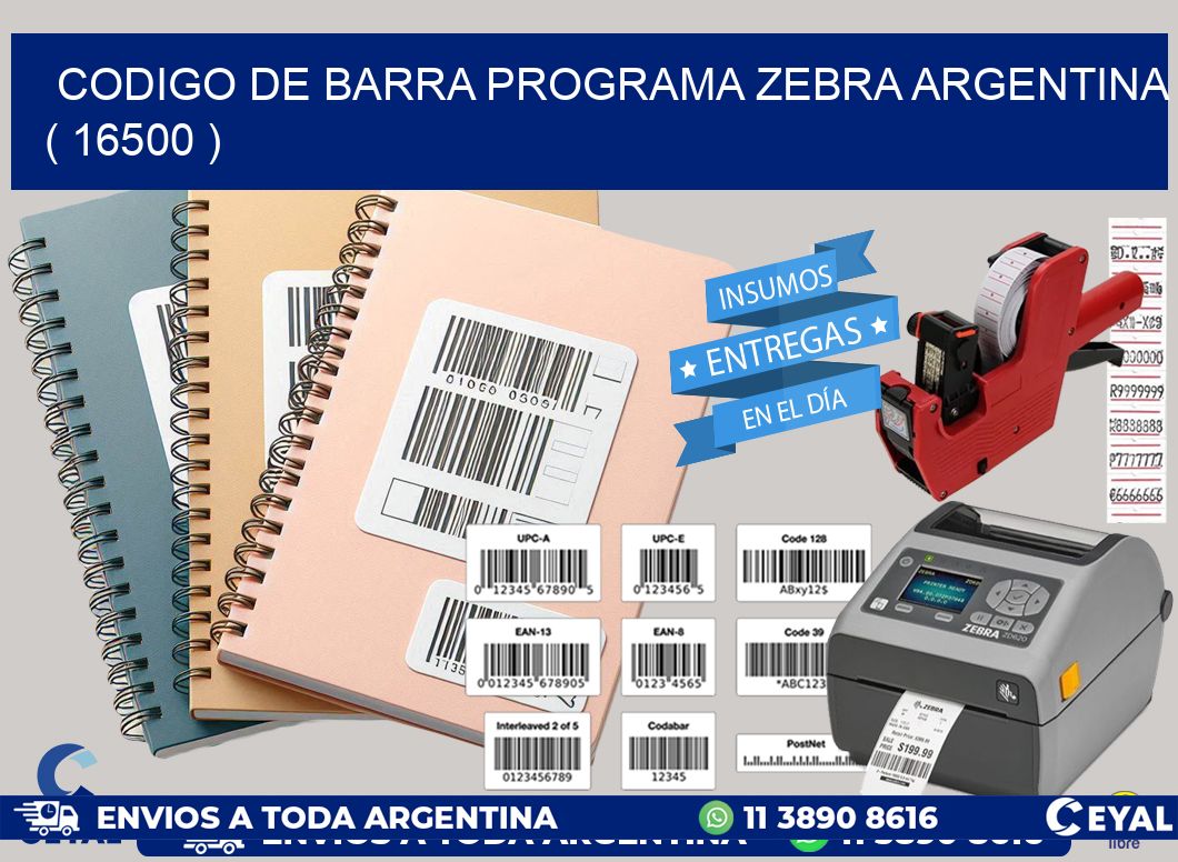 CODIGO DE BARRA PROGRAMA ZEBRA ARGENTINA ( 16500 )