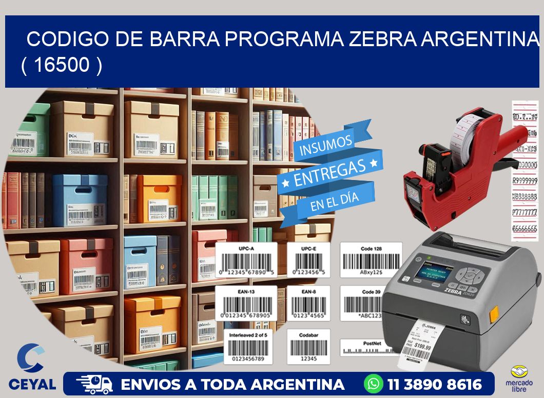 CODIGO DE BARRA PROGRAMA ZEBRA ARGENTINA ( 16500 )