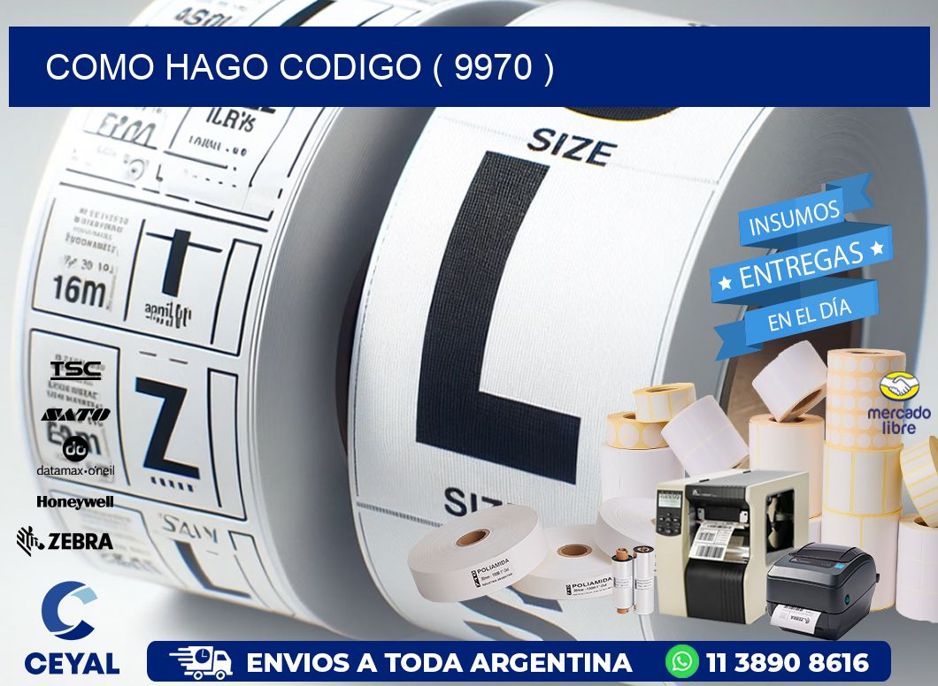 COMO HAGO CODIGO ( 9970 )
