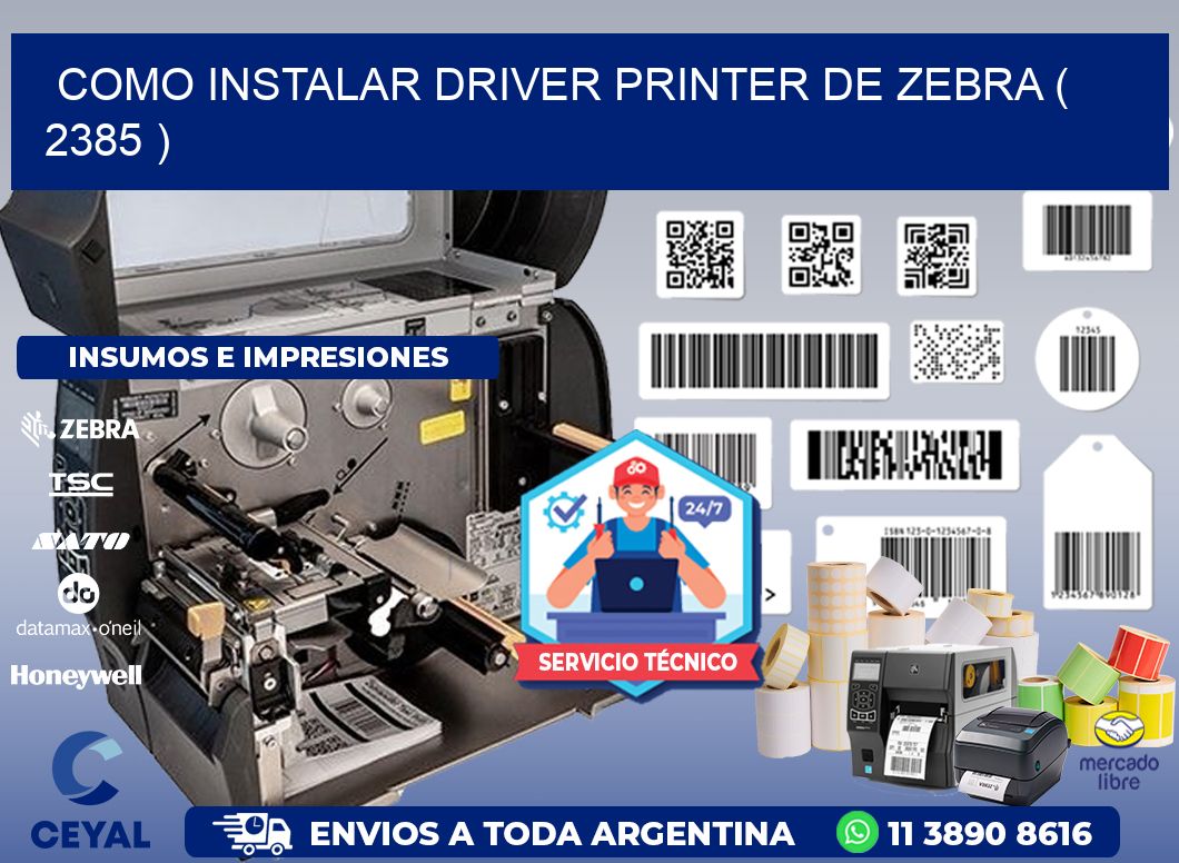 COMO INSTALAR DRIVER PRINTER DE ZEBRA ( 2385 )