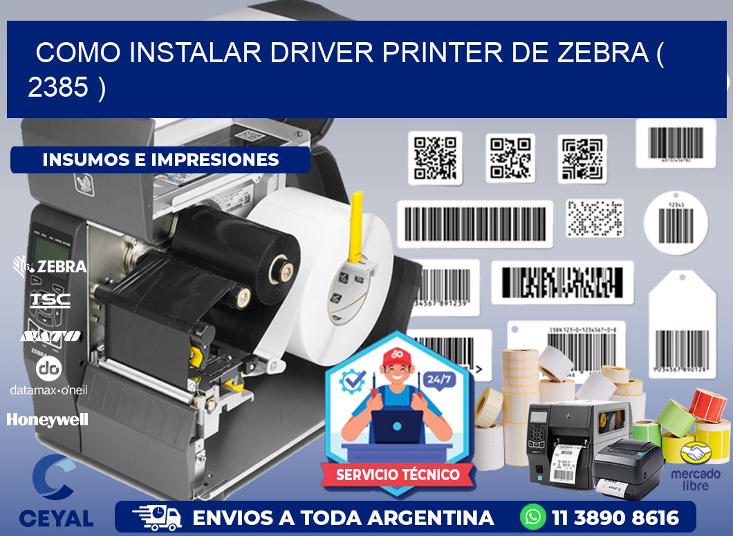 COMO INSTALAR DRIVER PRINTER DE ZEBRA ( 2385 )