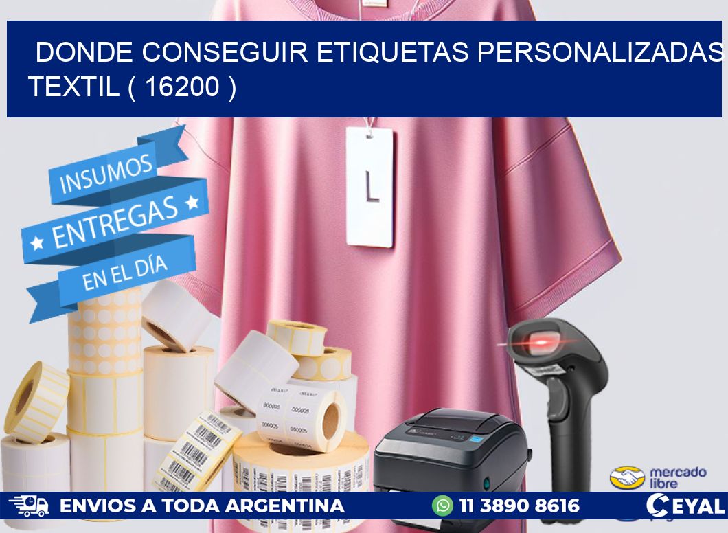 DONDE CONSEGUIR ETIQUETAS PERSONALIZADAS TEXTIL ( 16200 )
