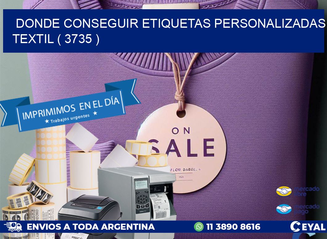 DONDE CONSEGUIR ETIQUETAS PERSONALIZADAS TEXTIL ( 3735 )