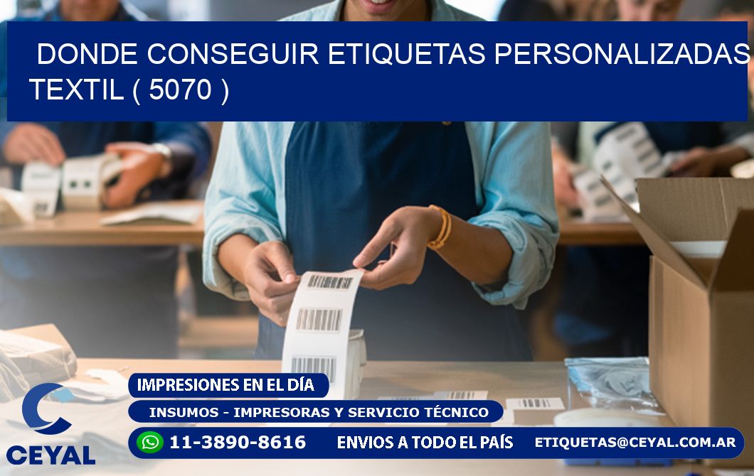DONDE CONSEGUIR ETIQUETAS PERSONALIZADAS TEXTIL ( 5070 )