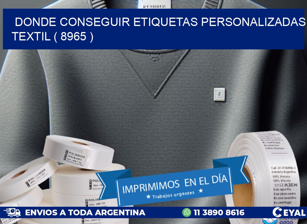 DONDE CONSEGUIR ETIQUETAS PERSONALIZADAS TEXTIL ( 8965 )
