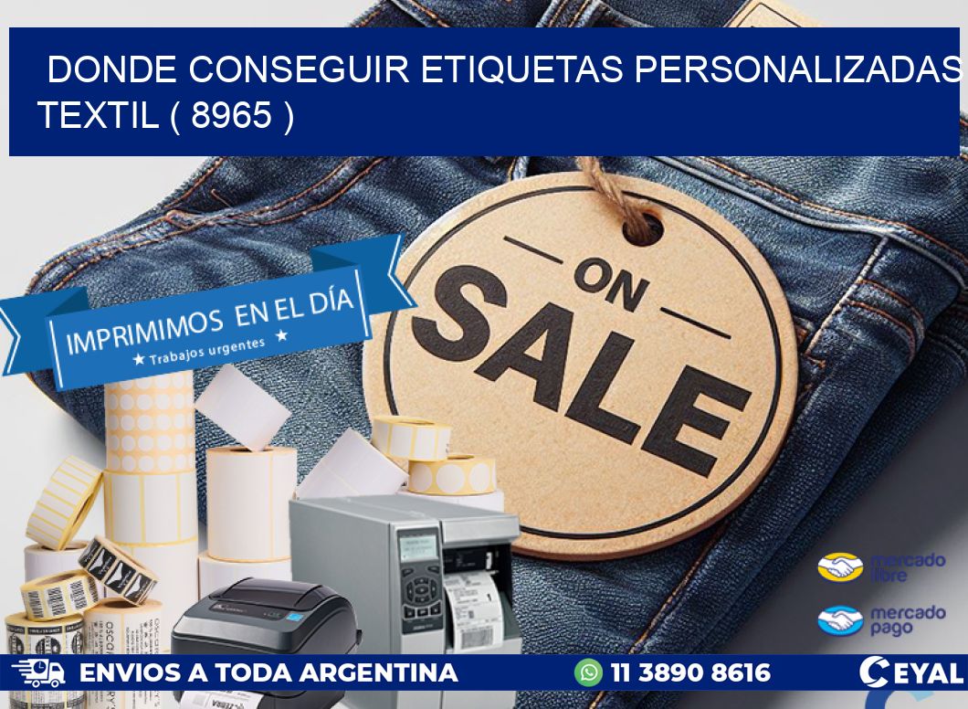 DONDE CONSEGUIR ETIQUETAS PERSONALIZADAS TEXTIL ( 8965 )