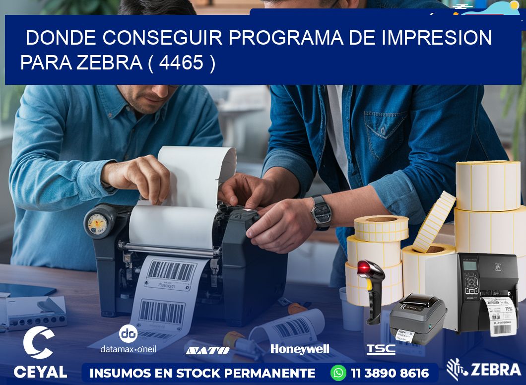 DONDE CONSEGUIR PROGRAMA DE IMPRESION PARA ZEBRA ( 4465 )