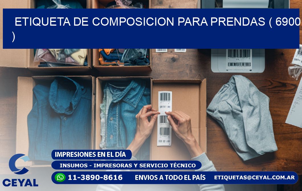 ETIQUETA DE COMPOSICION PARA PRENDAS ( 6900 )