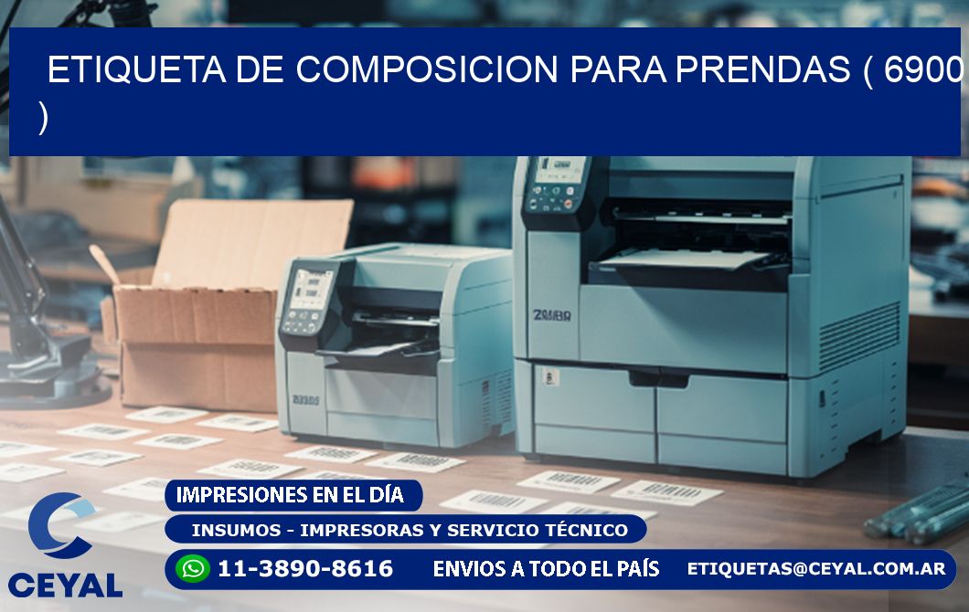 ETIQUETA DE COMPOSICION PARA PRENDAS ( 6900 )