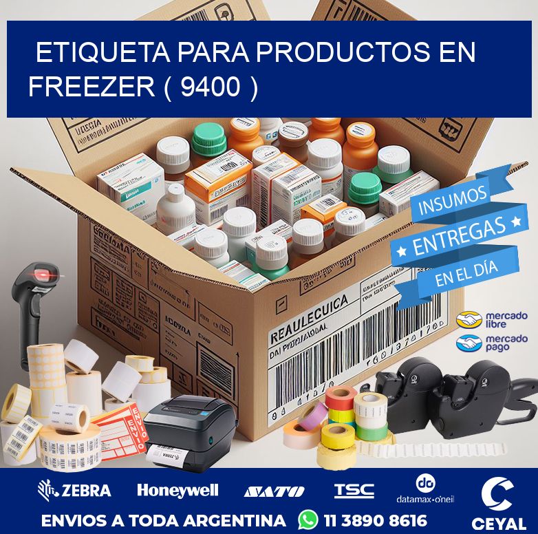 ETIQUETA PARA PRODUCTOS EN FREEZER ( 9400 )