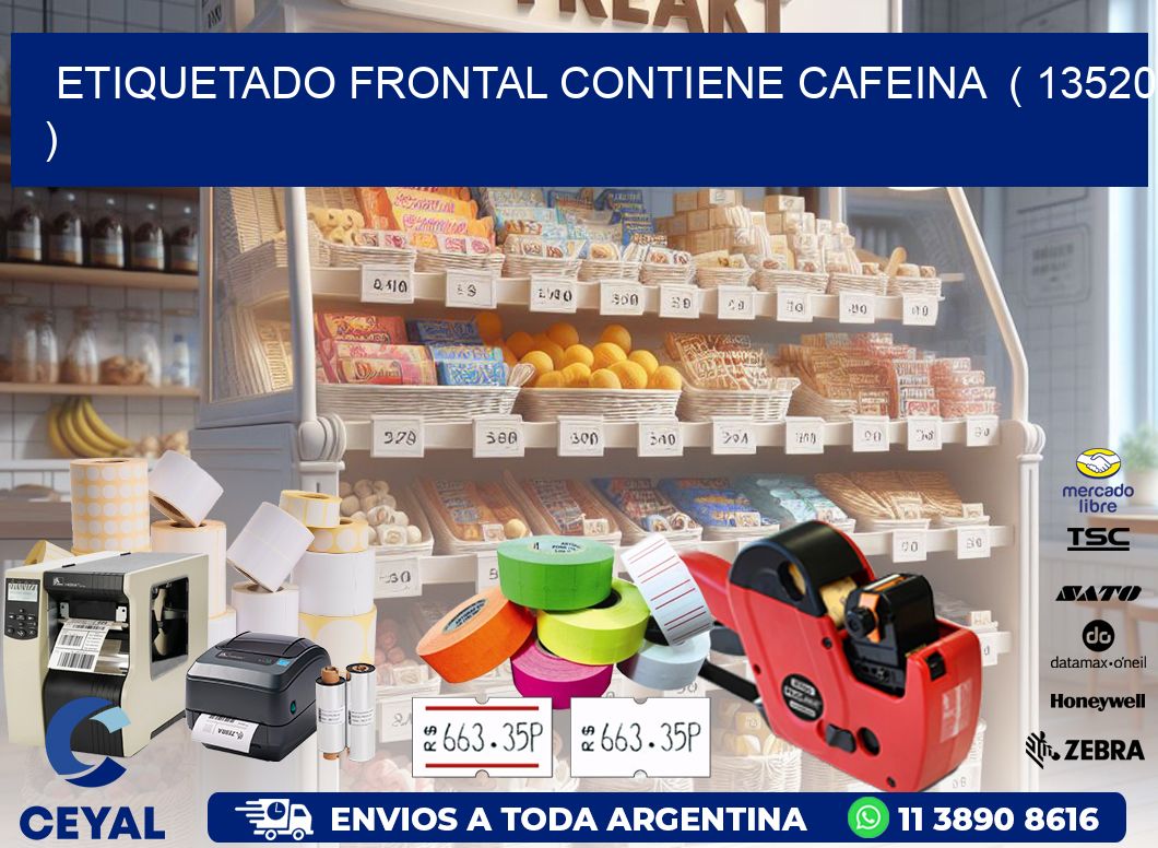 ETIQUETADO FRONTAL CONTIENE CAFEINA  ( 13520 )