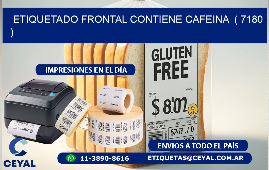 ETIQUETADO FRONTAL CONTIENE CAFEINA  ( 7180 )