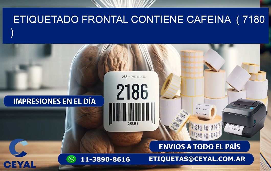 ETIQUETADO FRONTAL CONTIENE CAFEINA  ( 7180 )