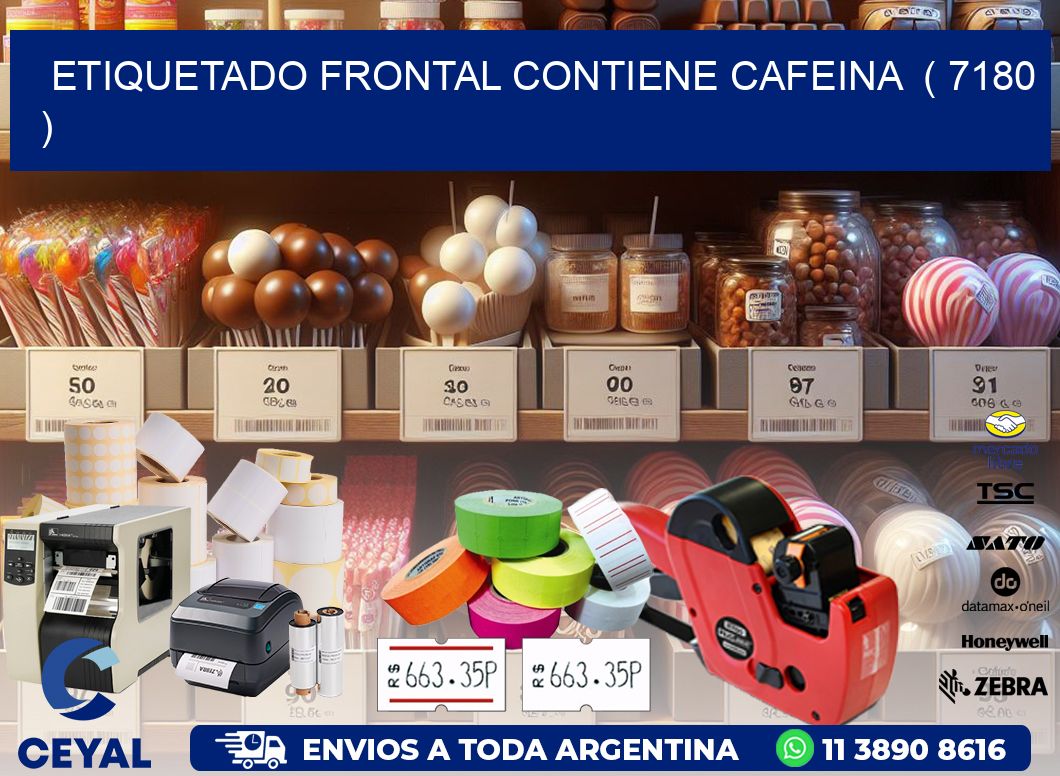 ETIQUETADO FRONTAL CONTIENE CAFEINA  ( 7180 )
