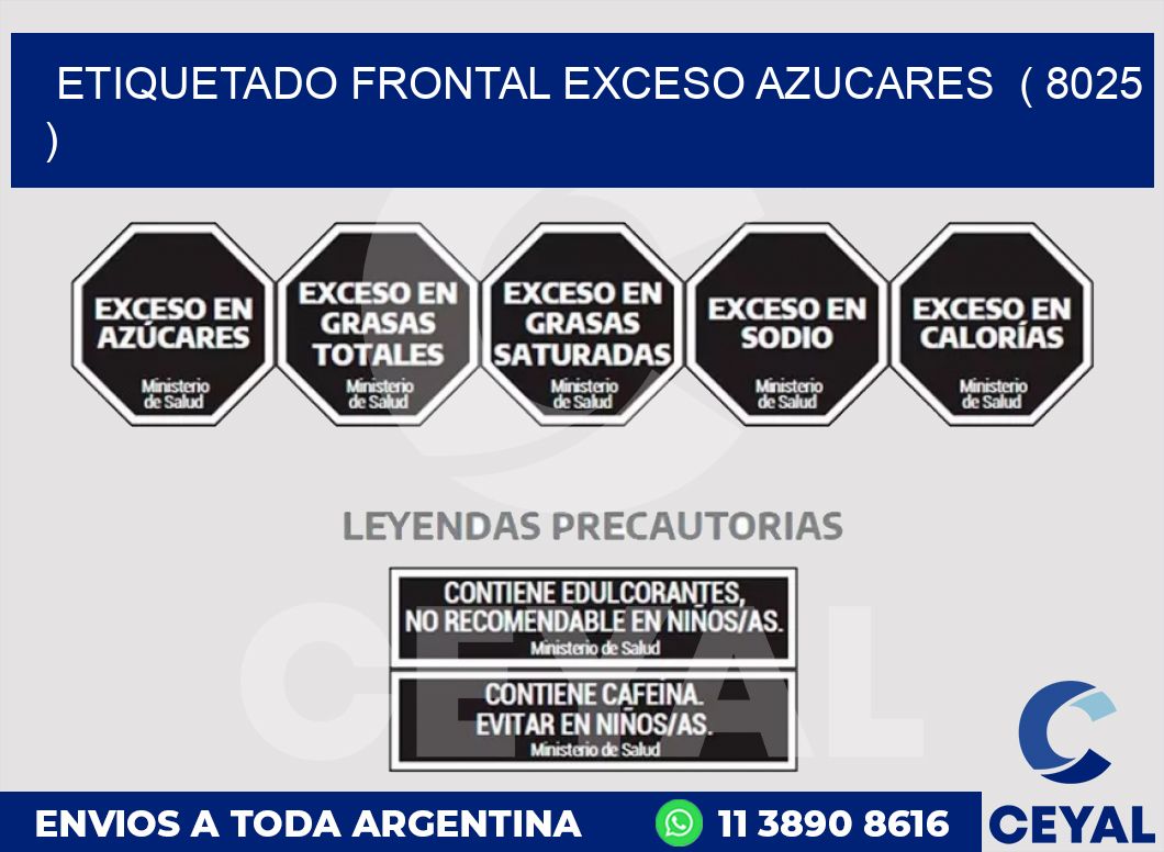 ETIQUETADO FRONTAL EXCESO AZUCARES  ( 8025 )