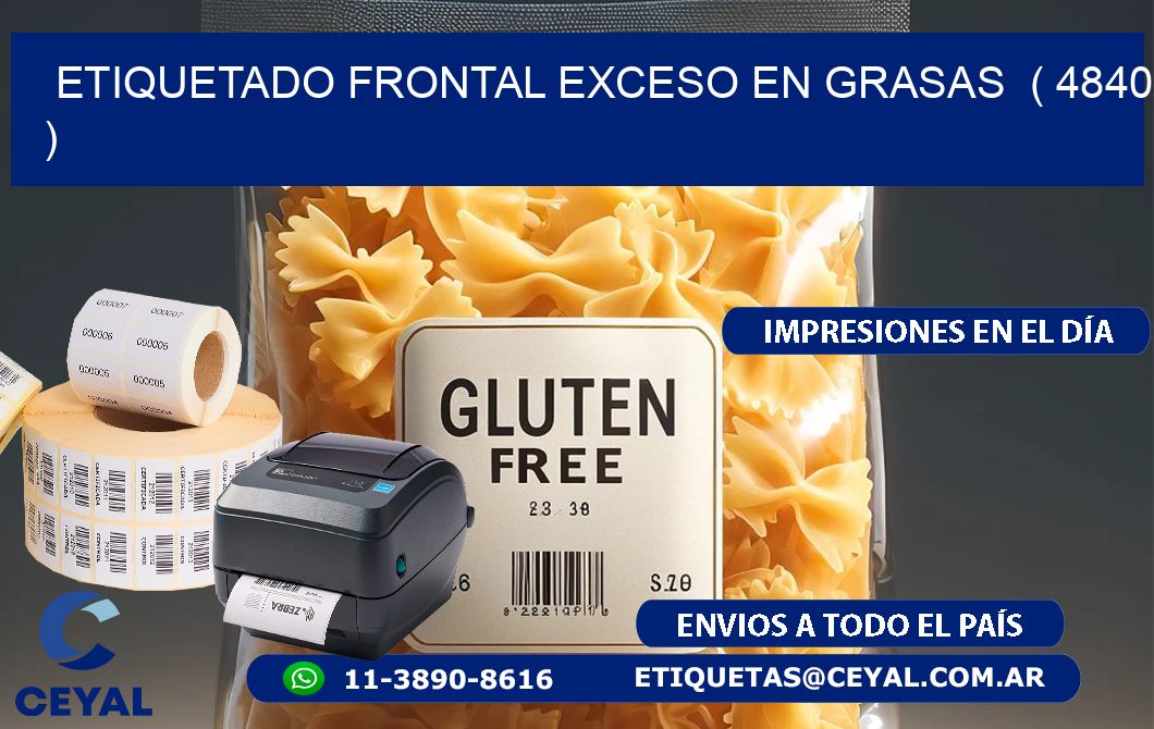 ETIQUETADO FRONTAL EXCESO EN GRASAS  ( 4840 )