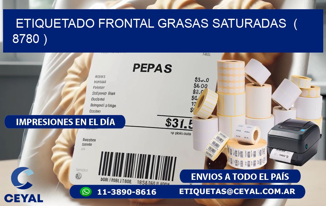 ETIQUETADO FRONTAL GRASAS SATURADAS  ( 8780 )