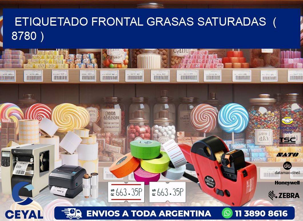 ETIQUETADO FRONTAL GRASAS SATURADAS  ( 8780 )