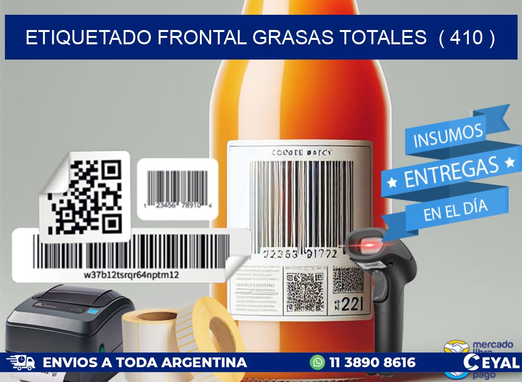 ETIQUETADO FRONTAL GRASAS TOTALES  ( 410 )