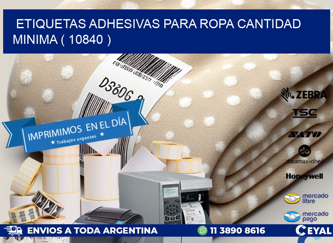 ETIQUETAS ADHESIVAS PARA ROPA CANTIDAD MINIMA ( 10840 )