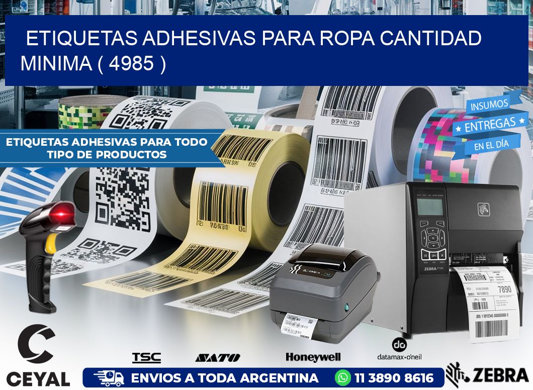 ETIQUETAS ADHESIVAS PARA ROPA CANTIDAD MINIMA ( 4985 )