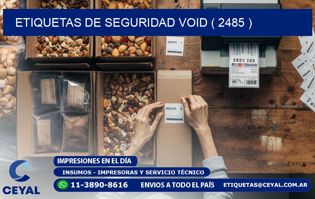 ETIQUETAS DE SEGURIDAD VOID ( 2485 )