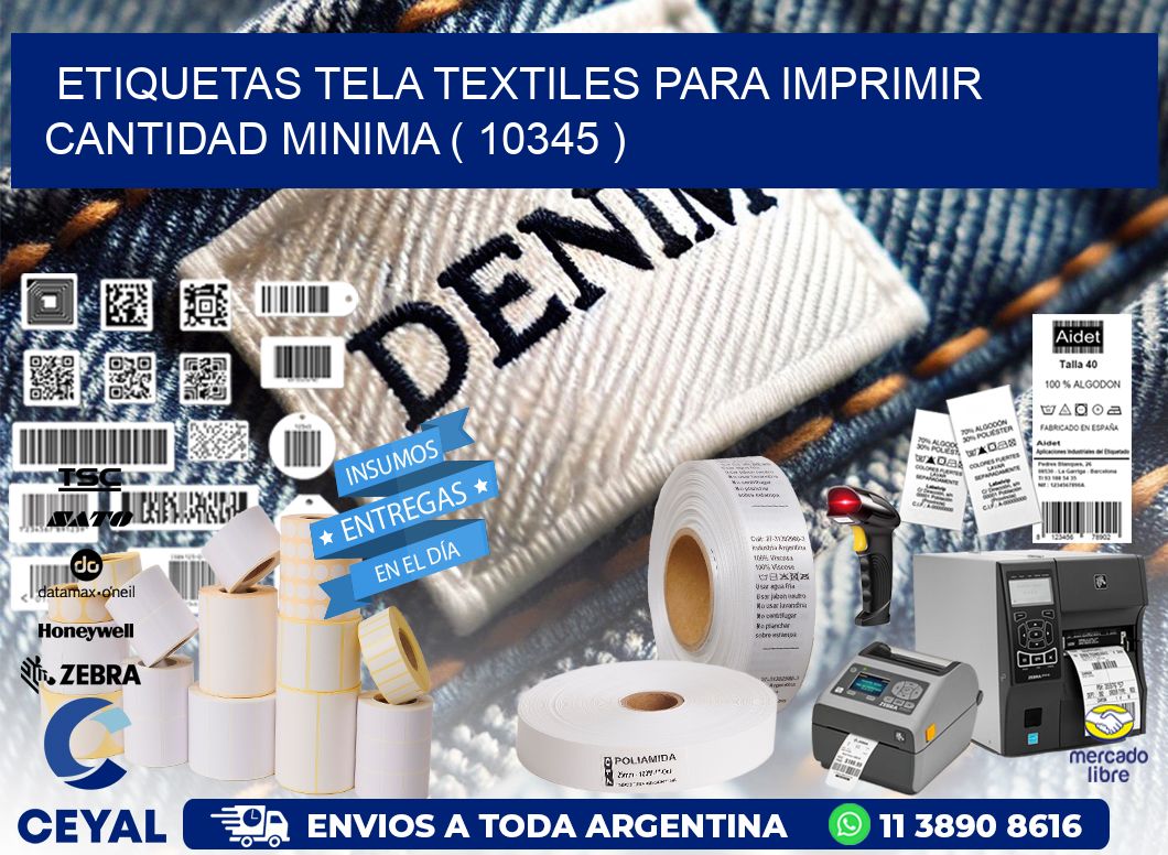 ETIQUETAS TELA TEXTILES PARA IMPRIMIR CANTIDAD MINIMA ( 10345 )